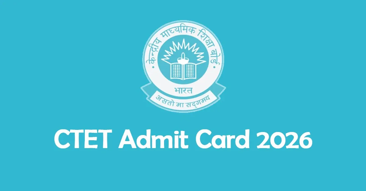 CTET Admit Card 2026
