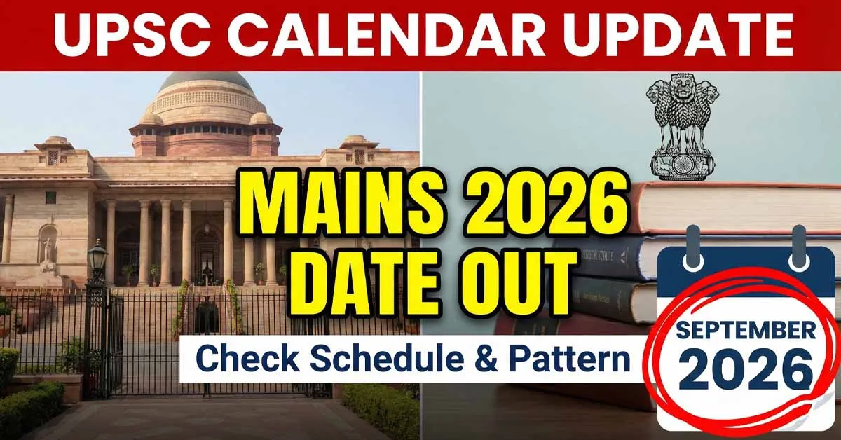 Civil Services (Main) Exam 2026 Official Notification and Exam Date