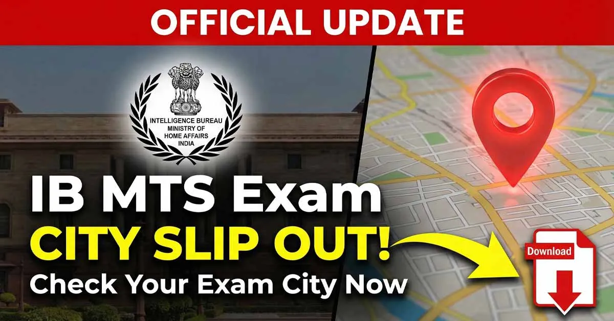 IB MTS Exam City Intimation Slip 2026 Download Link and Exam Center Details