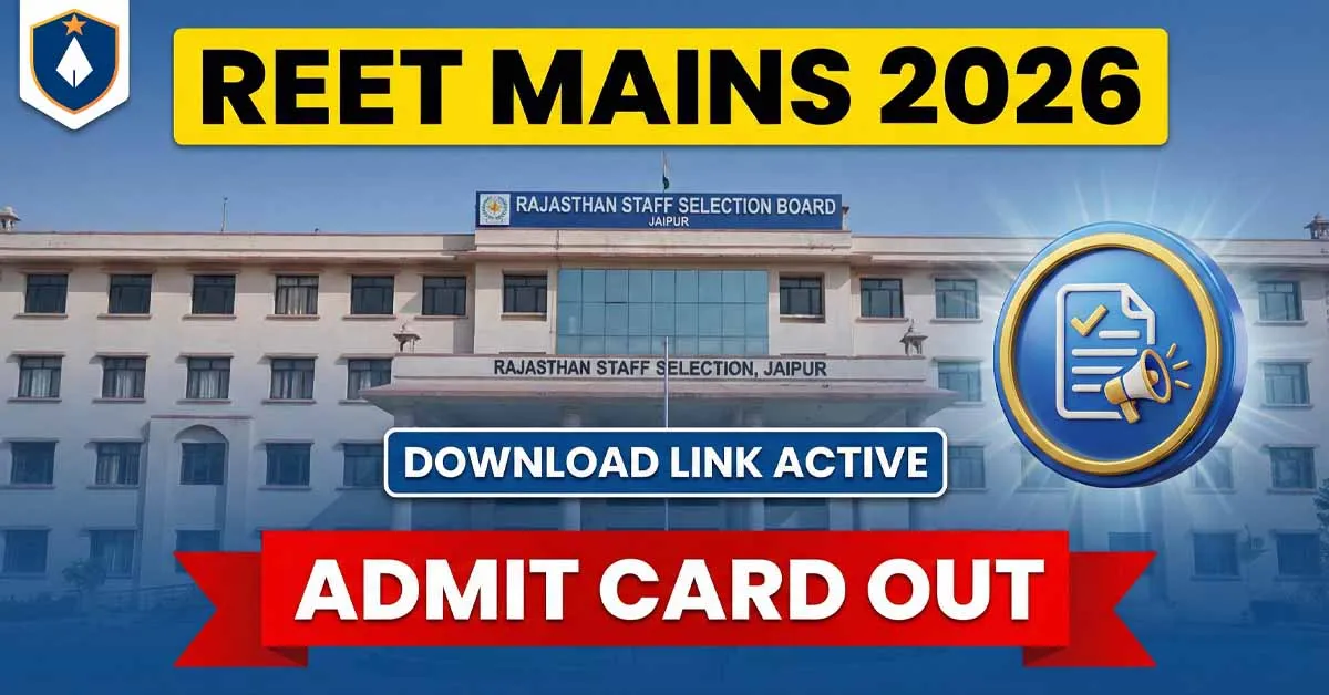 REET Mains Admit Card 2026 Out Official Download Link
